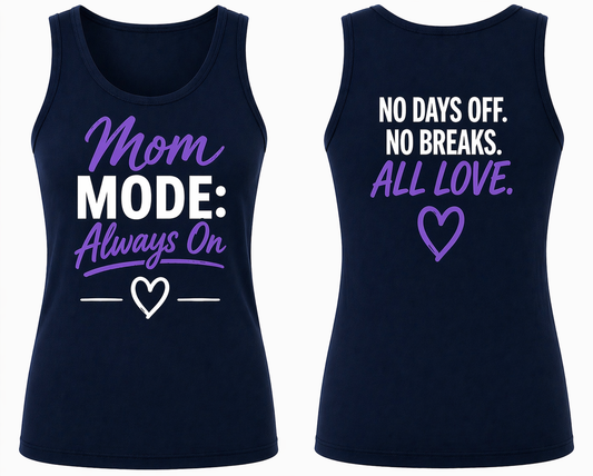 Mom Mode: Always On Tank – Mother’s Day Edition
