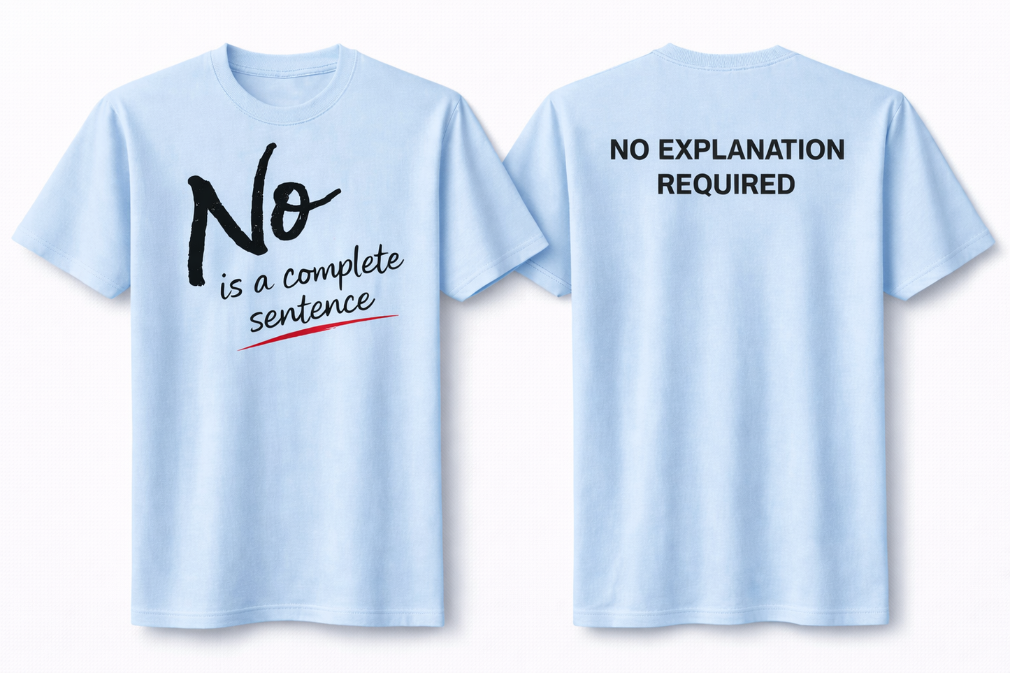 No is A Full Sentence Tee